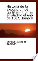 libro Historia De La Exposicion De Las Islas Filipinas En Madrid El Ano De 1887