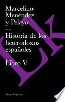 libro Historia De Los Heterodoxos Españoles. Libro V