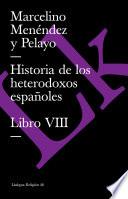 libro Historia De Los Heterodoxos Españoles. Libro Viii