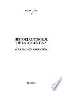 libro Historia Integral De La Argentina: La Nación Argentina