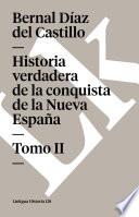 Historia Verdadera De La Conquista De La Nueva España Ii