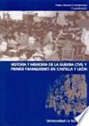 libro Historia Y Memoria De La Guerra Civil Y Primer Franquismo En Castilla Y León