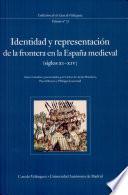 libro Identidad Y Representación De La Frontera En La España Medieval, Siglos Xi Xiv