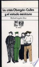 libro La Crisis Obregón Calles Y El Estado Mexicano