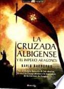 libro La Cruzada Albigense Y El Imperio Aragonés