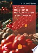 libro La Historia Económica De América Latina Desde La Independencia