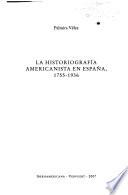 libro La Historiografía Americanista En España, 1755 1936