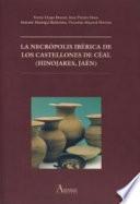 libro La Necrópolis Ibérica De Los Castellones De Céal (hinojares, Jaén)