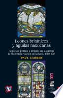 libro Leones Británicos Y águilas Mexicanas