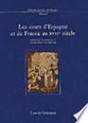 libro Les Cours D Espagne Et De France Au Xviie Siècle : Actas Del Coloquio Celebrado Del 26 Al 28 De Noviembre De 2001 En Madrid