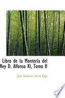 libro Libro De La Monteria Del Rey D. Alfonso Xi