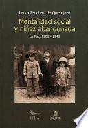 libro Mentalidad Social Y Niñez Abandonada En La Paz (1900 1948)