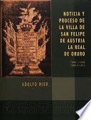 libro Noticia Y Proceso De La Villa De San Felipe De Austria. La Real De Oruro