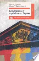 libro Republicanos Y Repúblicas En España