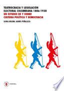 libro Teatrocracia Y Legislacion Electoral Colombiana 1886 1938