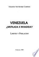 libro Venezuela, Mutilada E Invadida?