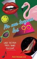 libro No Me Toques Los 90 (fixed Layout)