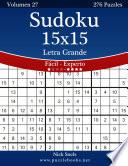 libro Sudoku 15x15 Impresiones Con Letra Grande   De Fácil A Experto   Volumen 27   276 Puzzles