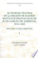 libro Actividad Teatral En La Región De Madrid Según Los Protocolos De Juan García De Albertos, 1634 1660: 1634 1648, (documentos 1 249)