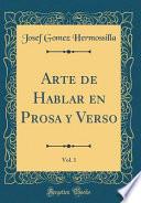 libro Arte De Hablar En Prosa Y Verso, Vol. 1 (classic Reprint)