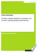 libro El Ethos Cultural Español En Contraste Con El Ethos Cultural Germano ítalo Francés