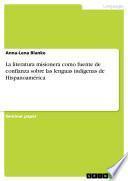 libro La Literatura Misionera Como Fuente De Confianza Sobre Las Lenguas Indígenas De Hispanoamérica