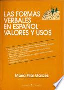 libro Las Formas Verbales En Español. Valores Y Usos