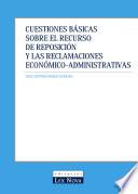 libro Cuestiones Básicas Sobre El Recurso De Reposición Y Las Reclamaciones Económico Administrativas (e Book)