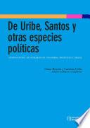 libro De Uribe, Santos Y Otras Especies Políticas: Comunicación De Gobierno En Colombia, Argentina Y Brasil