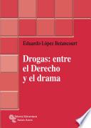 libro Drogas: Entre El Derecho Y El Drama