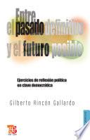libro Entre El Pasado Definitivo Y El Futuro Posible