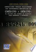 libro Infracciones Penales Relacionadas Con Instrumentos Mercantiles De Crédito Y Debito : El Peligro Del Dinero De Plástico Para Empresas Y Usuarios.
