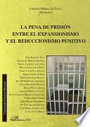 libro La Pena De Prisión Entre El Expansionismo Y El Reduccionismo Punitivo.