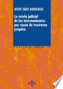 libro La Tutela Judicial De Los Internamientos Por Razón De Trastorno Psíquico