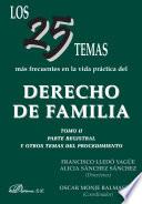 Los 25 Temas Más Frecuentes En La Vida Práctica Del Derecho De Familia. Tomo Ii. Parte Registral Y Otros Temas Del Procedimiento.