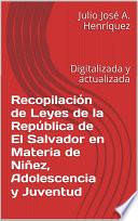 libro Recopilación De Leyes De La República De El Salvador En Materia De Niñez, Adolescencia Y Juventud