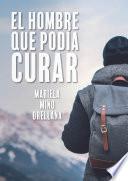 libro El Hombre Que Podía Curar