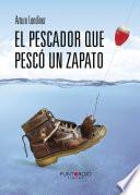 libro El Pescador Que Pescó Un Zapato