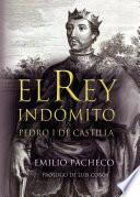 libro El Rey Indómito. Pedro I De Castilla