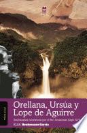 libro Orellana, Ursúa Y Lope De Aguirre