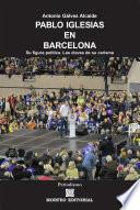 libro Pablo Iglesias En Barcelona