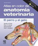Atlas En Color De Anatomía Veterinaria. El Perro Y Del Gato (incluye Evolve)