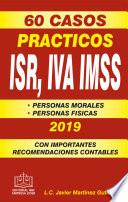libro 60 Casos PrÁcticos Isr, Iva, Imss 2019