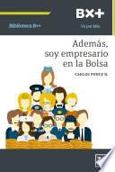 libro Además, Soy Empresario En Bolsa