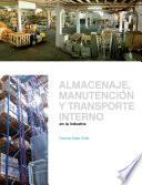 libro Almacenaje, Manutención Y Trasporte Interno En La Industria