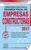 libro Comentarios Practicos Al Regimen Fiscal De Empresas Constructoras 2017