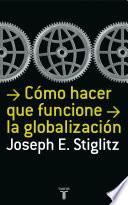 libro Cómo Hacer Que La Globalización Funcione
