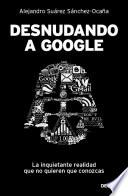 libro Desnudando A Google