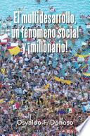 libro El Multidesarrollo, Un Fenómeno Social Y ¡millonario!