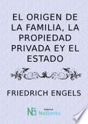 libro El Origen De La Familia, La Propiedad Privada Y El Estado